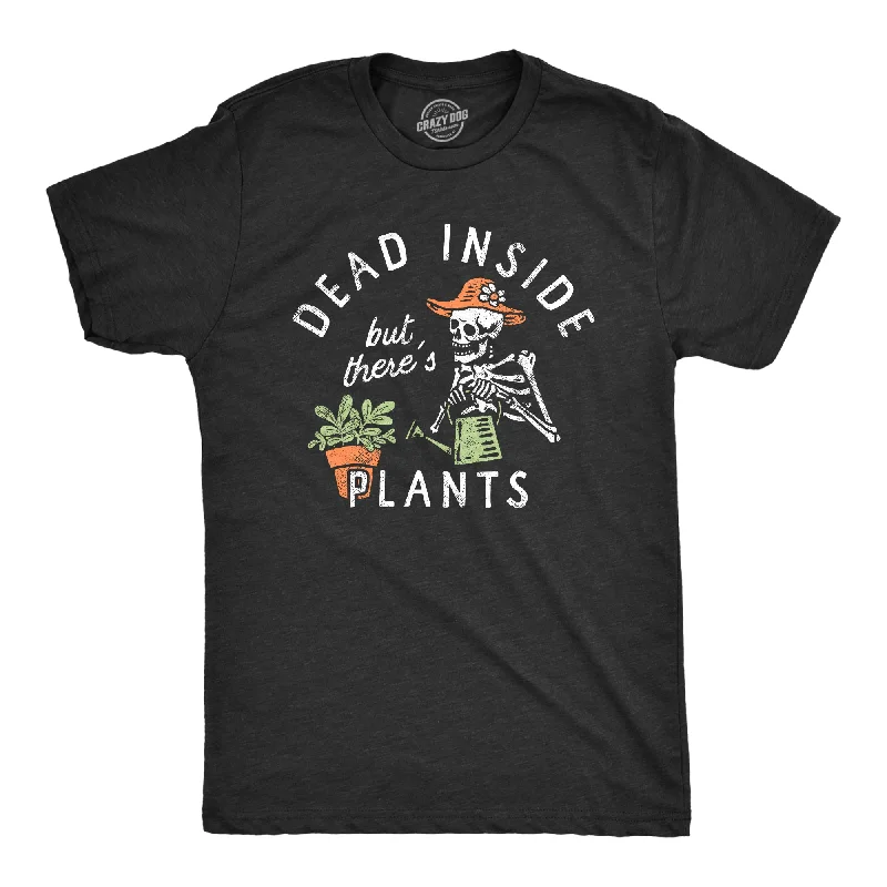 Deep Discounts Dead Inside But Theres Plants Men's T Shirt