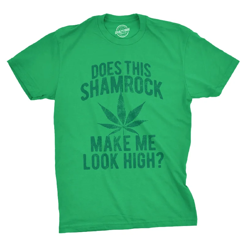 New Markdowns Does This Shamrock Makee Me Look High? Men's T Shirt