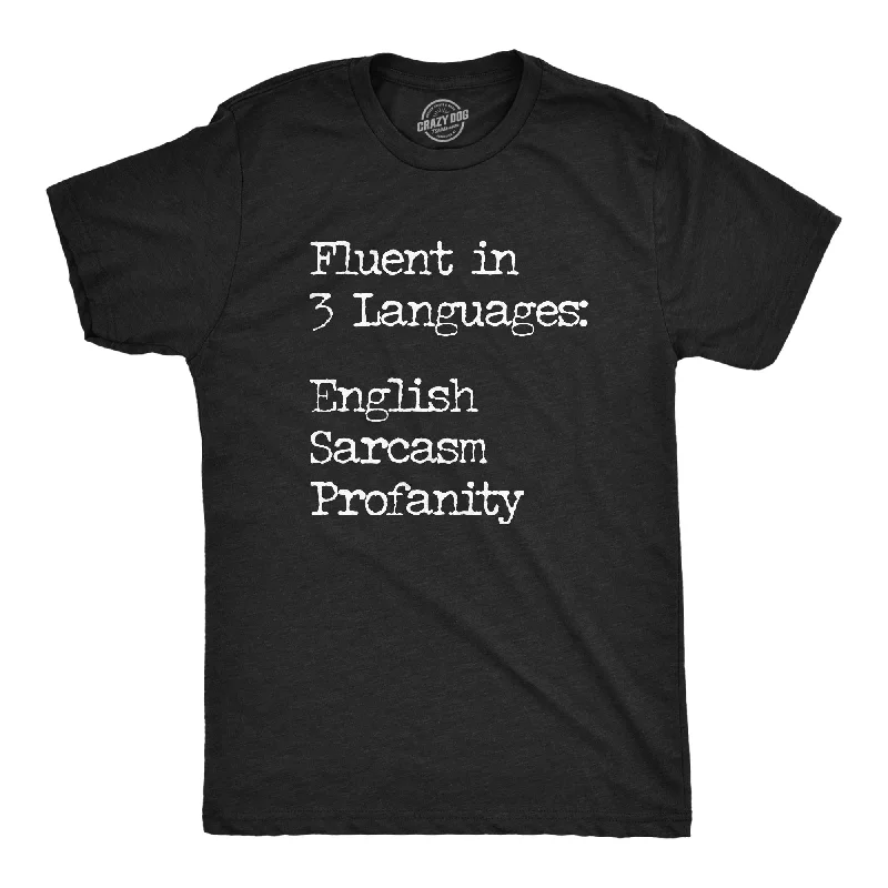 The Best Prices Fluent In Three Languages English Sarcasm Profanity Men's T Shirt