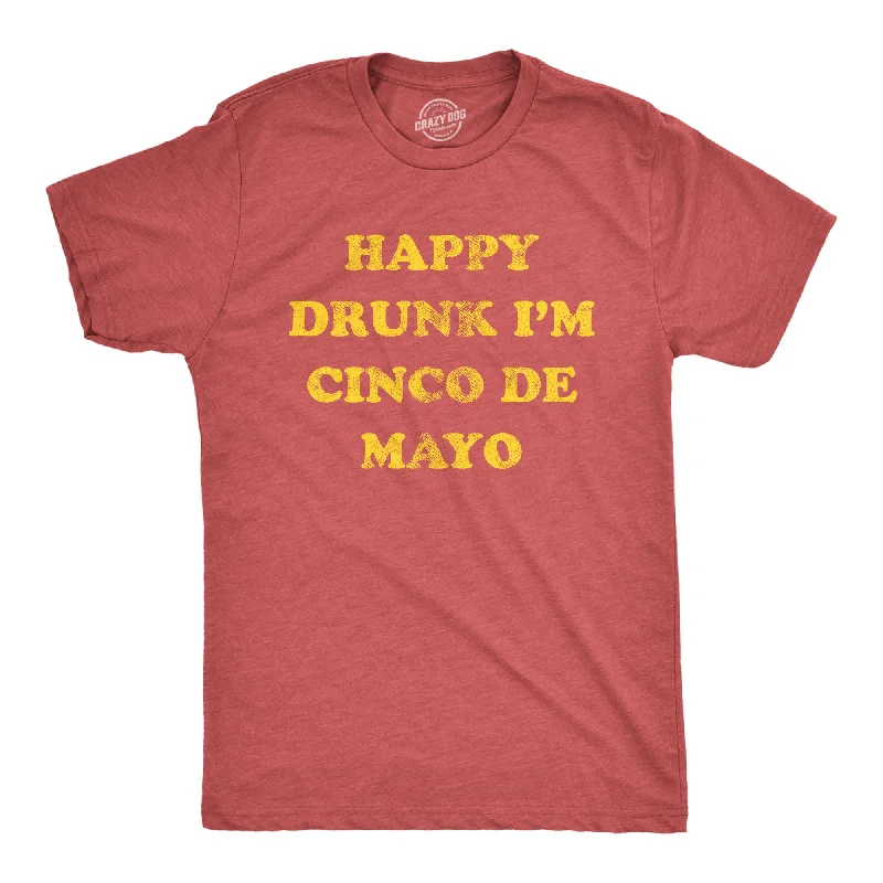 Holiday Sale Happy Drunk Im Cinco De Mayo Men's T Shirt
