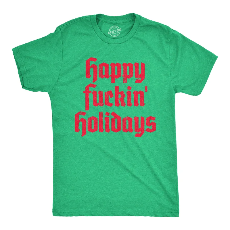 Limited Supply Happy Fuckin Holidays Men's T Shirt