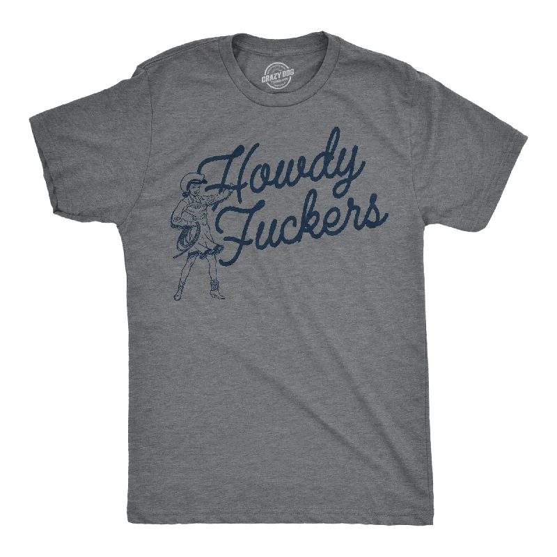 Weekend Savings Galore Howdy Fuckers Men's T Shirt