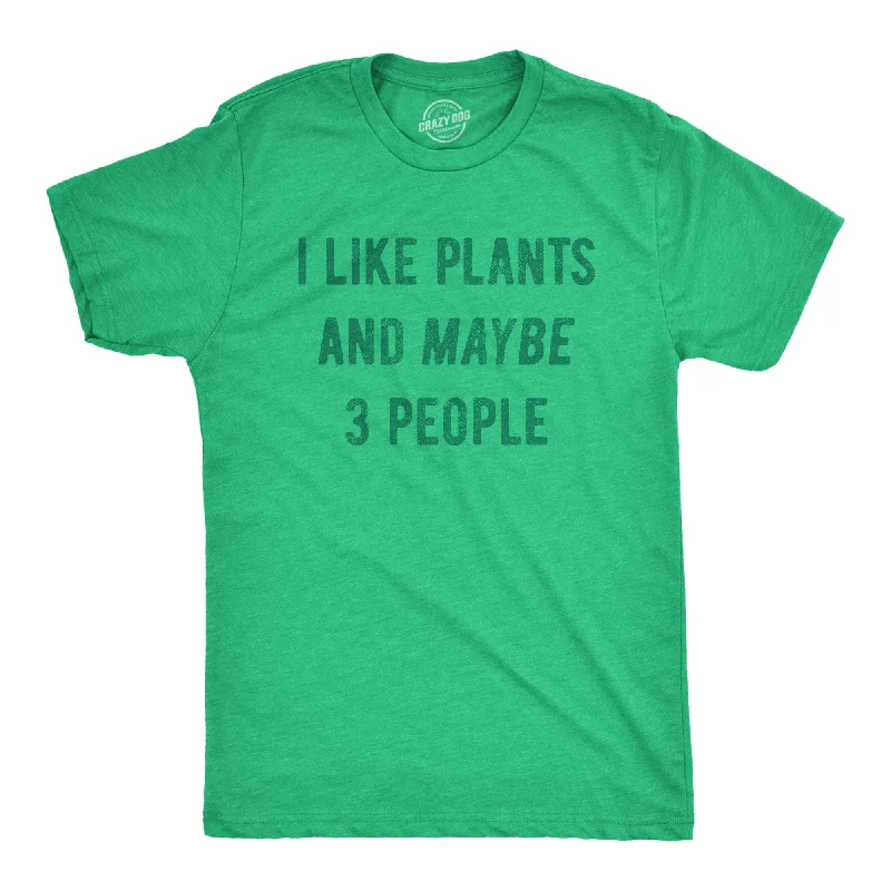 Blowout Deals I Like Plants And Maybe 3 People Men's T Shirt