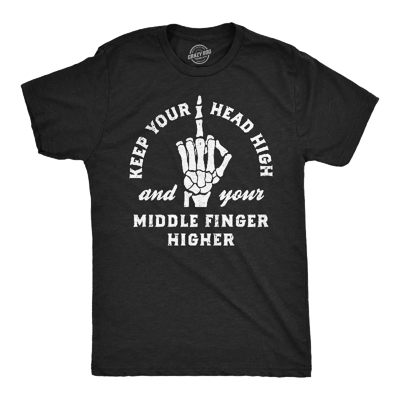 Now or Never Keep Your Head High And Your Middle Finger Higher Men's T Shirt
