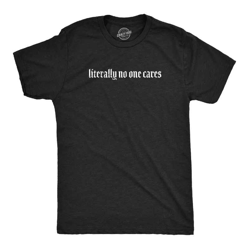 Savings Alert Literally No One Cares Men's T Shirt