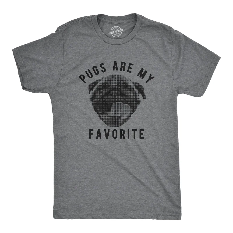 Quick Sale Pugs Are My Favorite Men's T Shirt