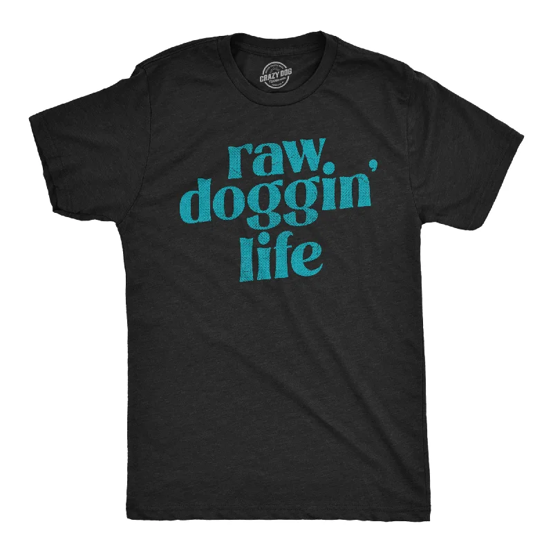 Year-End Deals Raw Doggin Life Men's T Shirt