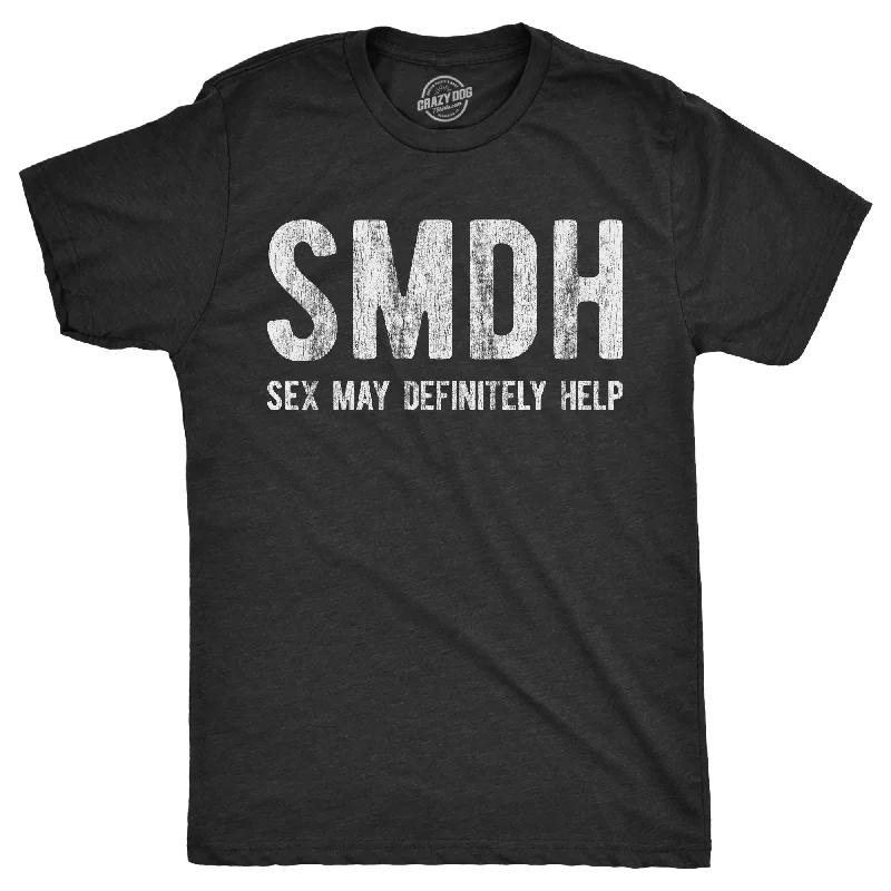 One-Day Only SMDH Sex May Definitely Help Men's T Shirt