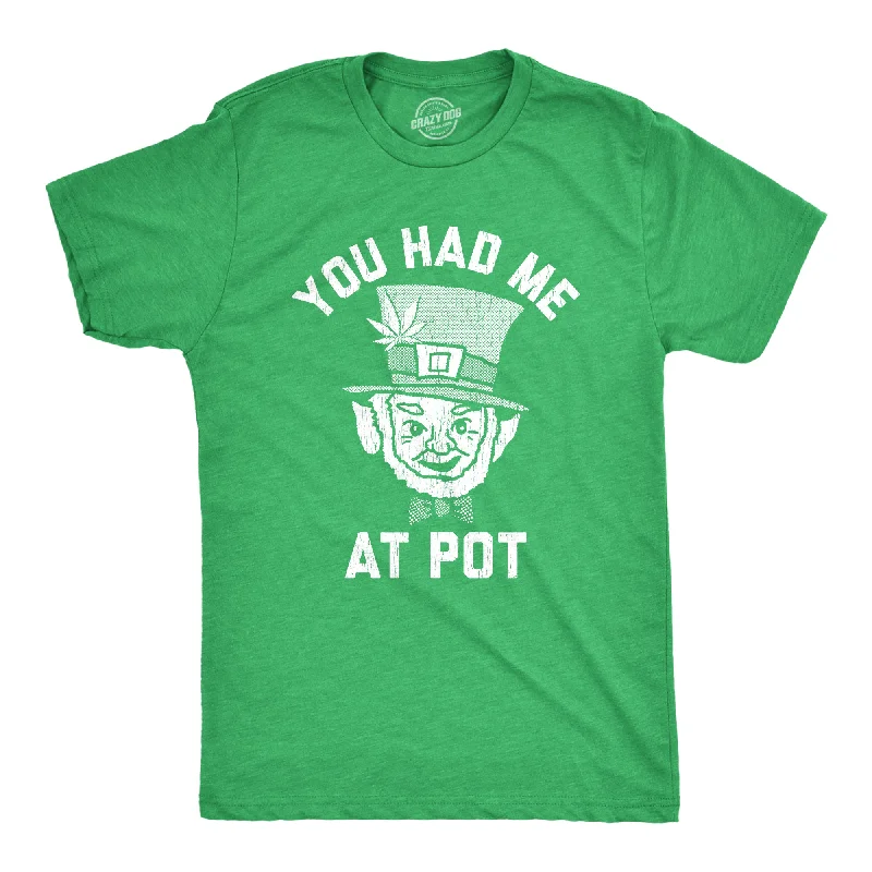 Price Rollback You Had Me At Pot Men's T Shirt