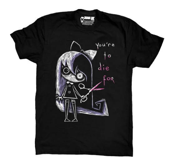 Discount Mania You're to Die For Men Tshirt